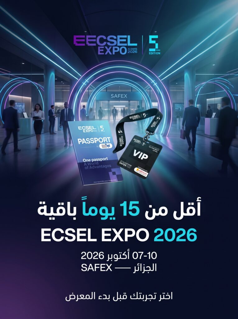 مفاجأة ECSEL EXPO 2026 Passport بـ8000 دج مع أكثر من 60 مليون سنتيم من المزايا وVIP بخصم 50%